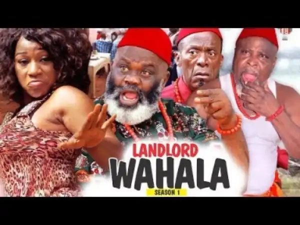 Video: LANDLORD WAHALA 1   – Nigerian Nollywood Movies 2018